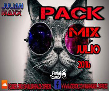 PACK JULIO 2016 (JULIAN MAXX MIX)