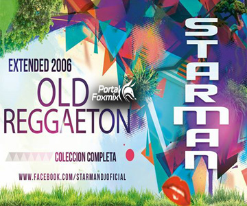 • ‪#‎STarMan‬ – Reggaeton Old Remixes (Coleccion Completa) •