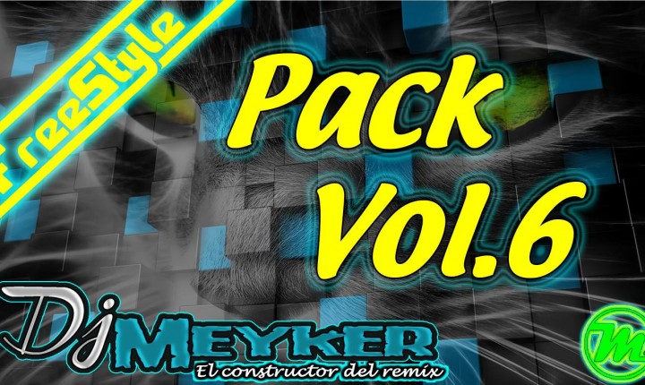 Pack FreeStyle Vol 6 by Dj Meiker