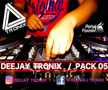 PACK REMIXE’S. 05 (DJ TRONIX (Chile)