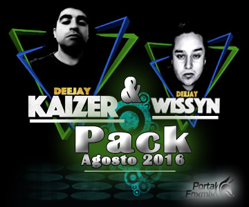 PACK AGOSTO. BY DJ KAIZER FT DJ WISSYN