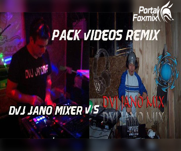 PACK AGOSTO VÍDEOS. (BY DVJ JANO MIX FT DVJ JANO MIXER)