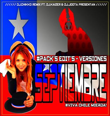 SEPTIEMBRE 2016 BY CHIKKO REMIX T.DJ.KAIZER & DJ.JOOTA REMX..