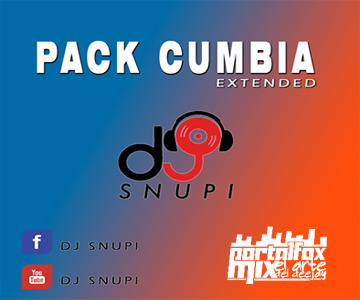 PACK CUMBIAS EXTENDED (BY.D’J SNUPI)