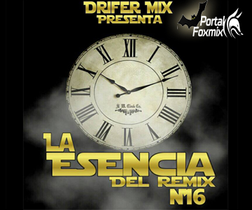 LA ESENCIA DEL REMIX N16(BY.Drifer Mix SF)
