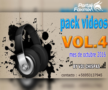 PACK VIDEOS VOL.4 (OCTUBRE 2016,BY DVJ CHISPAS STGO DE CHILE)