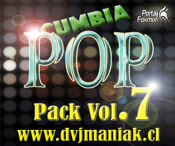 PACK V-REMIX VOL7 EDICION #cumbiapop (BY.Dvj Maniak)