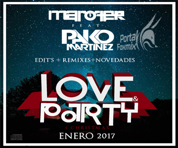 Marofer & P. Martinez presents LOVE & PARTY 4 CHRISTMAS – SESIÓN ENERO 2017