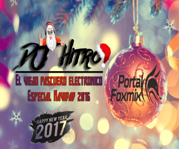 El Viejo Pascuero Electronico – ESPECIAL NAVIDAD 2016 BY.DJ HITRO