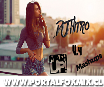 Mashup & Bootleg Compilacion V.4 (BY.DJ HITRO)