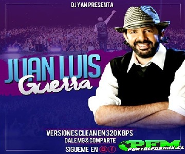 PACK JUAN LUIS GUERRA – DJ YAN 2017