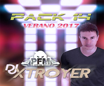 PACK.14 (VERANO 2017 BY.D’J XTROYER)