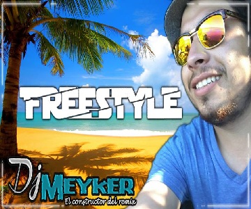 Pack FreeStyle Vol. 13 By Dj Meyker El Constructor Del Remix