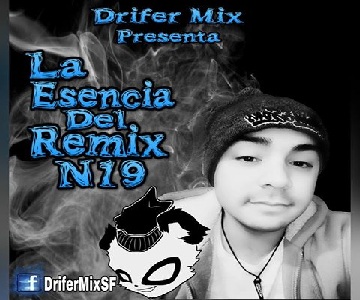 LA ESENCIA DEL REMIX VOL19 BY Drifer Mix