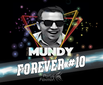 DJ MUNDY FOREVER #10