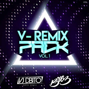 V-REMIX PACK VOL 1 BY DJ DBITO AND DJ BREZ