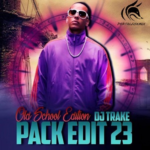Pack Edit 23 DJ Trake Old School Edition!!
