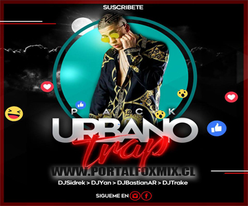PACK TRAP URBANO VOL.1 (Dj Yan – Chile VARIOS DEEJAY’S)