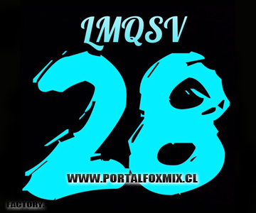LMQSV 28 – ( Aniversario 4 Años – Abril 2017)