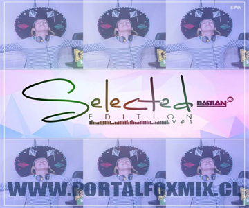 SELECTED EDITION – #VOL1 ⚠️ -BASTIAN AR