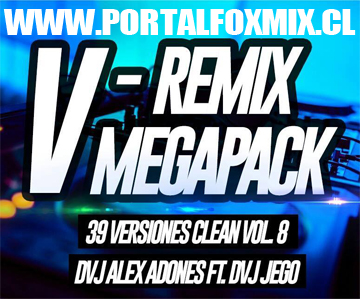 Pack V-Remix Vol. 08 (MegaPack 39 V-Remix) Dvj Alex Adones Ft Dvj JeGo