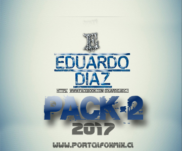 EDUARDO DIAZ PACK 02 2017!!!
