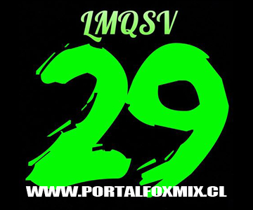 LMQSV 29 – DESCARGA EL RECOPILATORIO DE Mayo 2017»