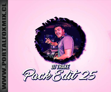 ?P.A.C.K E.D.I.T 25 BY.DJ TRAKE????