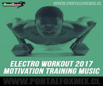 VA-Electro Workout 2017 Motivation Training Music.