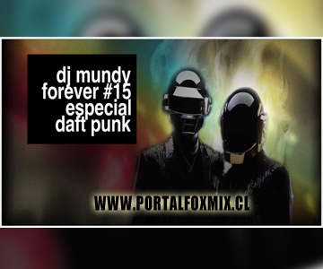DJ MUNDY FOREVER #15 (DAFT PUNK)
