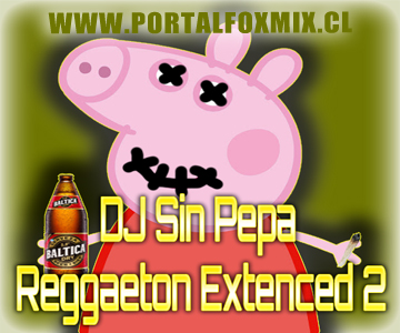 Dj Sin Pepas Presenta- Reggaeton Extended VOL.2