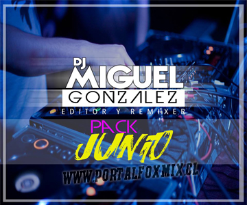 PACK * JUNIO* 💣🔥 BY.DJ MIGUEL GONZALEZ