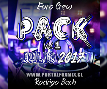 PACK VOL.1 – JULIO 2017 (BY.Euro Crew & Dj Rodrigo Bach)