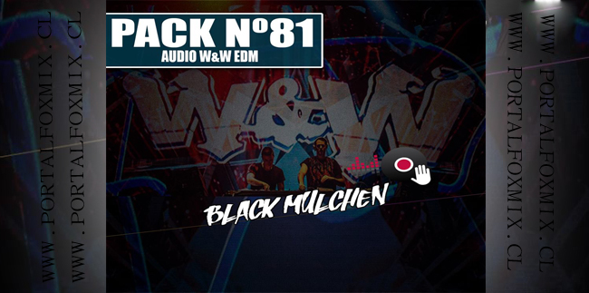 Black Mulchen Edits 2017 Pack 81 Edicion W&W EDM