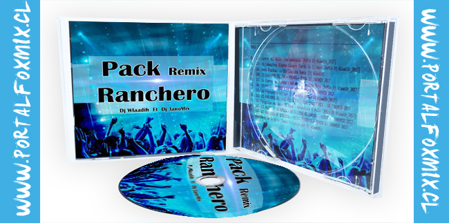 Pack de Remixes Rancheros! BY.Dj Janomix & DjWlaadih