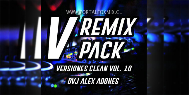 PACK VOL. 10 DVJ ALEX ADONES (25 V-Remix CLEAN)