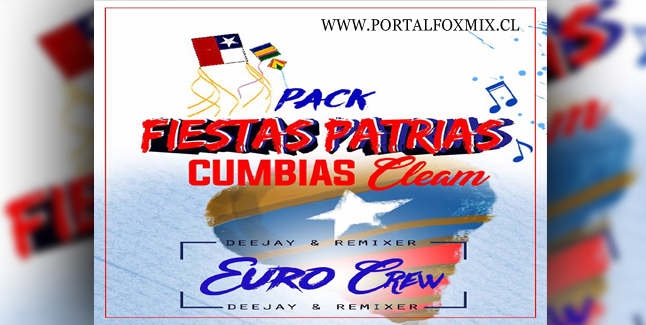 PACK FIESTAS PATRIAS »CUMBIAS CLEAN» (BY.EURO CREW)