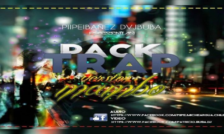 Pack Trap Vers Mambo By PIIPEIBAÑEZ FT DVJ BUBA