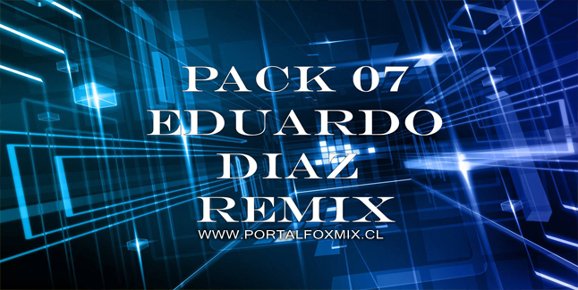 PACK 07 EDUARDO DIAZ RMX  Of̲̲̅̅i̲̲̅̅c̲̲̅̅i̲̲̅̅a̲̲̅̅l̲̲̅̅’̲̲̅̅F̲̲̅̅b̲̲̅̅