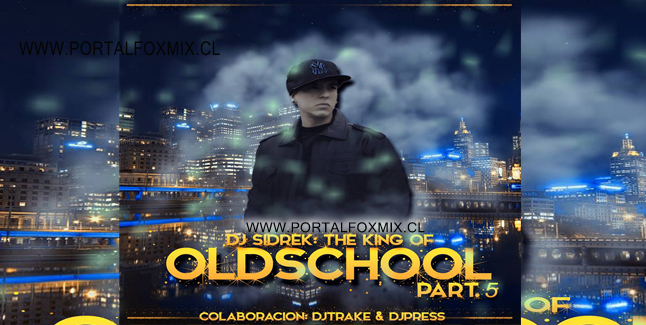 DJ SIDREK: THE KING OF OLD SCHOOL PART V FT. Dj Trake & Dj Press