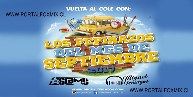 Los Pepinazos del Mes (Septiembre 2017) BY.MIGUEL TEMAZOS