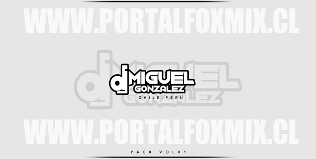 DESCARGA PACK VOL. 01 (BY.DjMiguel Gonzalez‎)