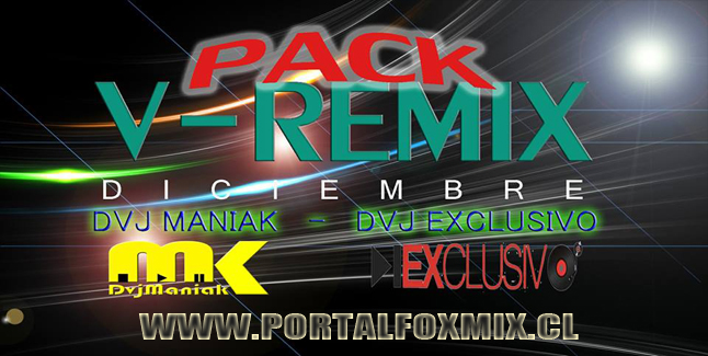 Pack V-Remix Diciembre (Dvj Maniak VS Dvj Exclusivo)