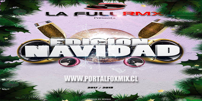 La Full Rmx EDICION NAVIDEÑA 2017