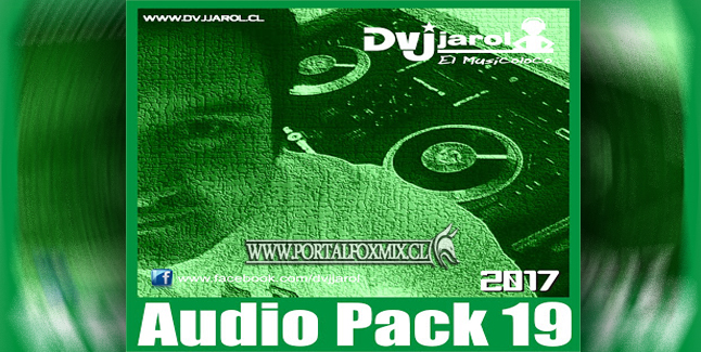 AUDIO PACK 19 (BY.DVJ JAROL) dvjjarol.blogspot.cl