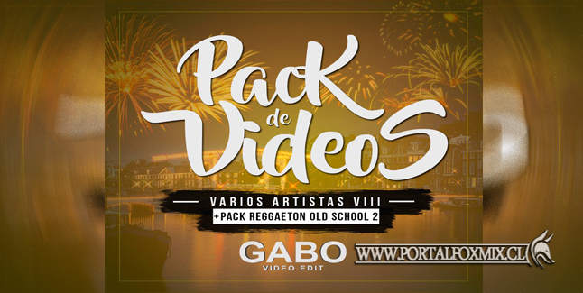 Pack – Gabo Video Edit´s 8 + Reggaeton Old School 2 🎉🎇✨🎆