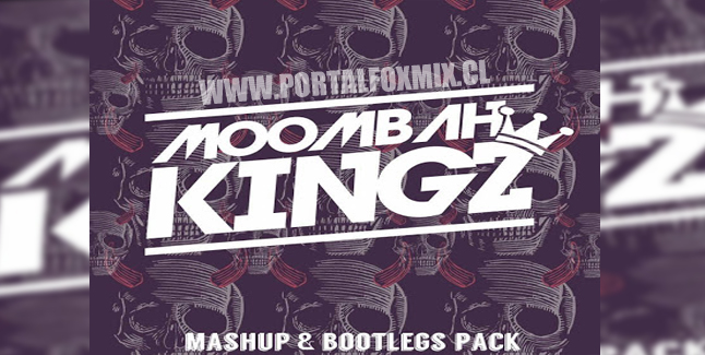 MoombahKingz – Bootleg & Mashup Pack