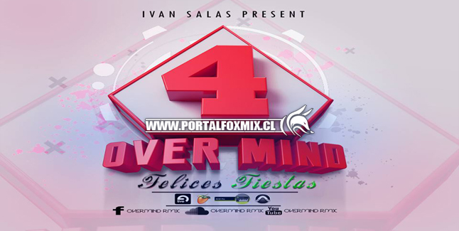 IVAN SALAS Presenta… OVER MIND RMX VOL.4 FELICES FIESTAS!