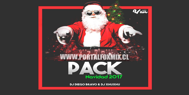PACK NAVIDAD 2017 (BY.DIEGO BRAVO & DJ Xhuxhu)