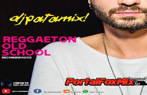 DjPatamix! Presenta Seleccion #ReggaetonOldSchool #Remixes